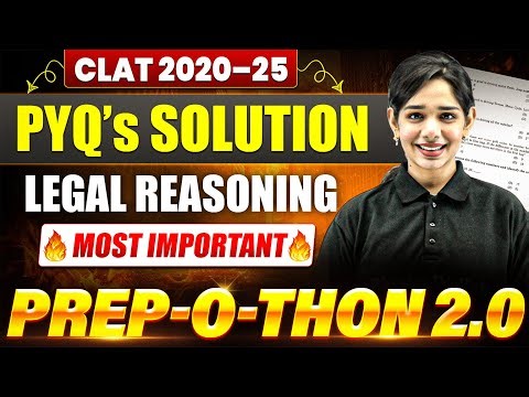 CLAT 2020-2025 PYQs Solved | Legal Reasoning Most Important Questions | Prep-O-Thon 2.0
