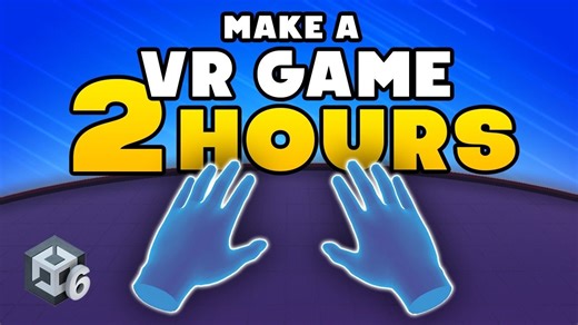【Unity教程搬运】如何在两小时内制作一款VR游戏 - Unity 6完整入门教程