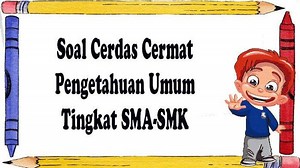100 Soal Lomba Cerdas Cermat Pengetahuan Umum SMA, Kunci Jawaban Lengkap Terbaru 2024 - TribunStyle.com