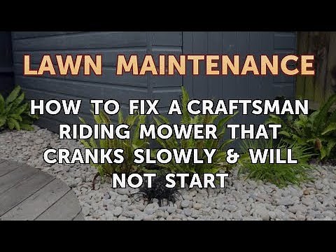 How to Fix a Craftsman Riding Mower That Cranks Slowly & Will Not Start