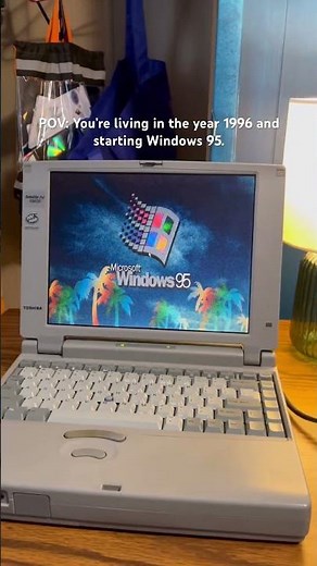 POV: You’re living in the year 1996 and starting Windows 95.