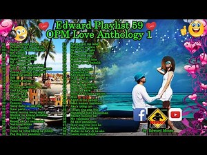 Edward Playlist 59 OPM Love Anthology | OPM Love Song Classic #edwardmonesplaylist