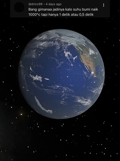Dampak Suhu Bumi Naik 1000 Derajat dalam 1 Detik