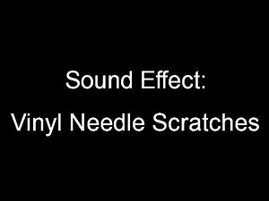 Sound Effect: Vinyl Needle Scratches