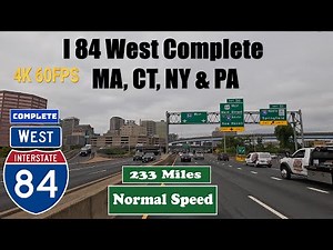 4K I 84 West Complete. MA, CT, NY & PA. I 84 West. Interstate 84 West