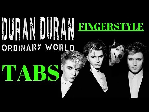 Duran Duran Ordinary World Fingerstyle Guitar TABS!!!