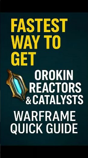 Fastest Way to Get Orokin Reactors & Catalysts 💠⚡ | Warframe Quick Guide 2025