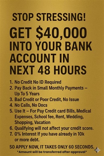 Stop Stressing!! Get $40,000 To Pay Credit Card Bills, Rent, Shopping, Vacation, Medical Expenses or Any Other Emergency. You can Repay it Upto 5 years in small monthly payments. Apply Now | Brian Smith