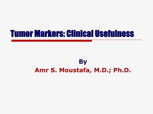 Tumor Markers: Clinical Usefulness - SlideServe