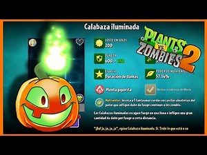 DESBLOQUEA Y SUBE DE NIVEL A CALABAZA ILUMINADA / Plants vs zombies 2