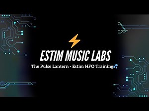 The Pulse Lantern - Estim HFO Training