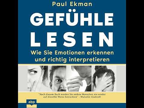 Paul Ekman - Gefühle lesen - Wie Sie Emotionen erkennen und richtig interpretieren