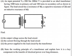 (A)An input potential V_{in} = 200 \sin 100\pi t V is provided... | Filo