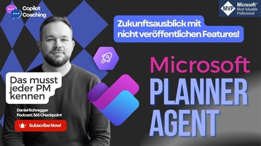 Der neue Microsoft Planner Agent | Das geht heute schon | Zukunftsausblick und weitere Integrationen | Daniel Rohregger