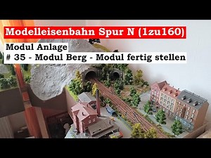 Modellbahn Spur N / 1zu160 - #35 - Modul Berg - Fabrik bzw. Modul fertig stellen (Tutorial)