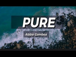 Abbie Gamboa PURE Lyric Video