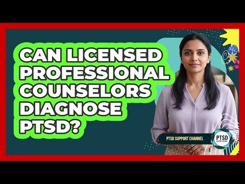 Can Licensed Professional Counselors Diagnose PTSD?
