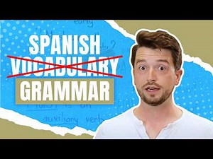 Learn Spanish Faster: Start with Grammar
