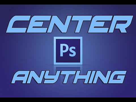 Photoshop CS6 - Centering Text/Images