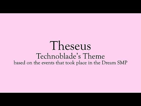 Theseus – Technoblade's Theme (based on the events that took place in the Dream SMP)