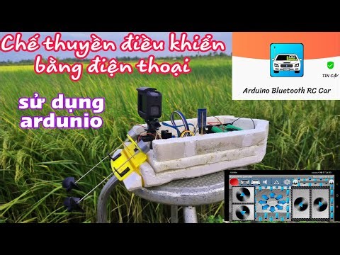 Chế thuyền điều khiển bằng điện thoại | How to make a control boat | sử dụng arduino