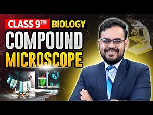 😲 Why the Compound Microscope is a Game-Changer for Class 9 Students | NCERT Biology