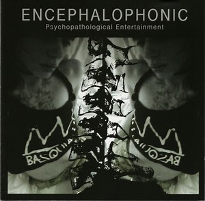 Encephalophonic - Psychopathological Entertainment