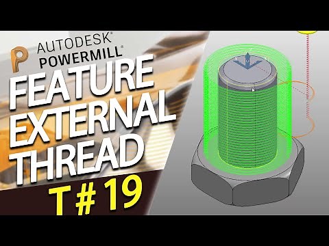 PowerMill 2020 Tutorials - Lesson # 19 - Feature External Threading