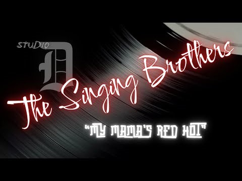 The Singing Brothers - 'My Mama's Red Hot' (90s Classic Rock) | “Paws" Barker Production