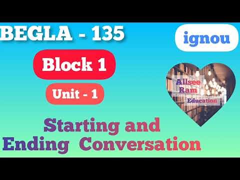 BEGLA 135 English in Daily Life | Block 1 Unit-1 | Ignou | Starting and Ending Conversation | BA