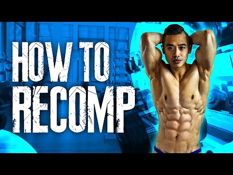 BODY RECOMPOSITION: How to Build Muscle and Lose Fat at the Same Time