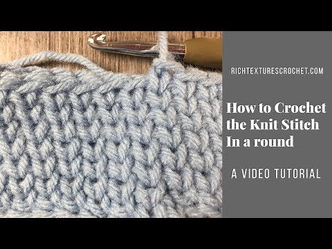 How to Crochet the Knit/waistcoat Stitch in a Round