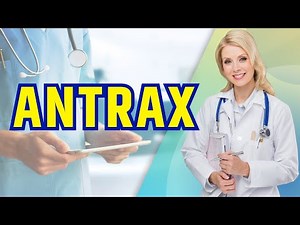 Anthrax: Essential Facts About Bacillus Anthracis Infection