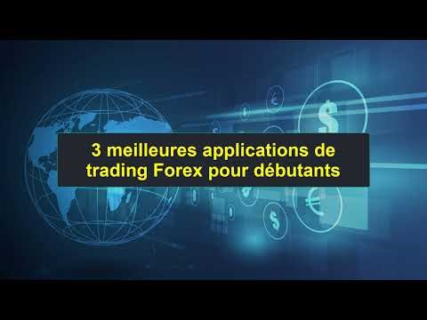 3 Meilleures Applications de Trading Forex pour Débutants | Classement des courtiers Forex | 0511