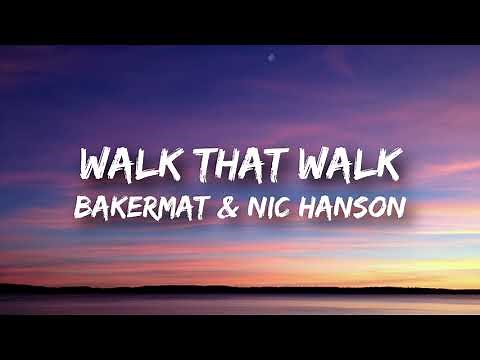 Bakermat & Nic Hanson - Walk That Walk (Lyrics)