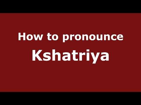 How to Pronounce Kshatriya - PronounceNames.com