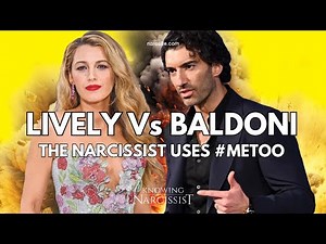 Blake Lively v Justin Baldoni : The Narcissist Uses Me Too