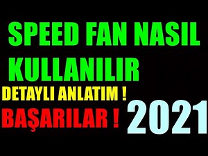 SPEED FAN NASIL KULLANILIR DETAYLI ANLATIM (WİNDOWS 7 8 8.1 10) \u001005 SORUNSUZ 2021