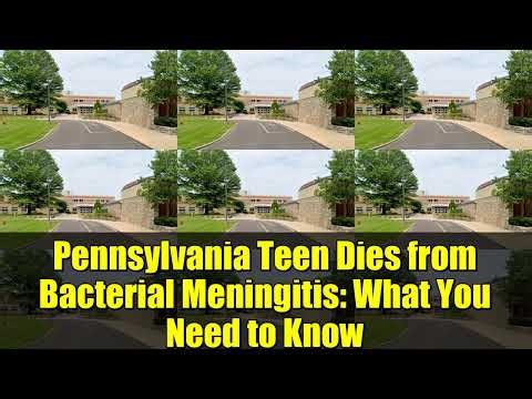 Pennsylvania Teen Dies from Bacterial Meningitis: What You Need to Know