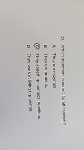 Which statement is correct for all catalysts?A They are enzym... | Filo