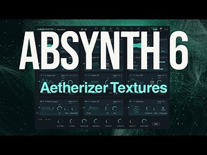 Absynth 6 - Aetherizer Textures ‪@NativeInstruments‬
