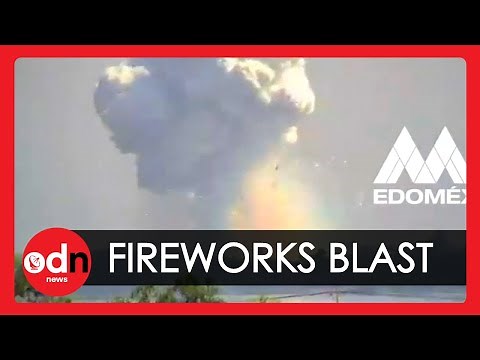 Massive Explosion at Mexican Fireworks Factory Caught on Camera