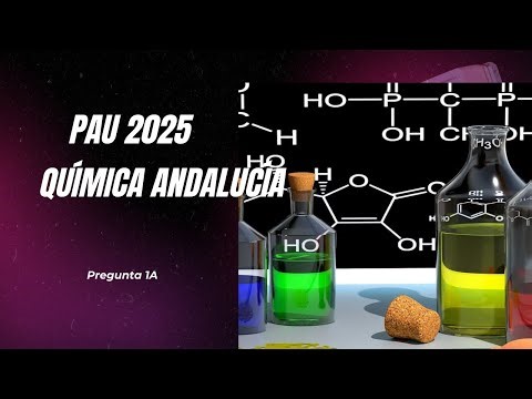 Examen Química PAU Andalucía 2025 Pregunta 1A #quimicasencilla