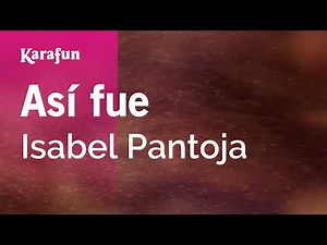 Así fue - Isabel Pantoja | Karaoke Version | KaraFun