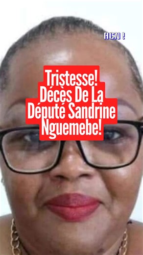 Tristesse! Décès de la député Sandrine Nguemebe au Gabon. #acnews #gabontiktok🇬🇦 #libreville_gabon🇬🇦 #deces #depute