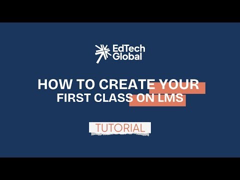 How to Create Your First Class on LMS