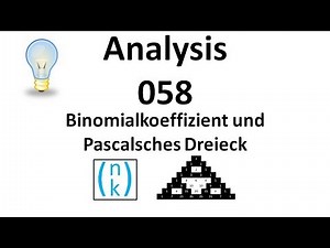 Analysis 058 - Binomialkoeffizient und Pascalsches Dreieck
