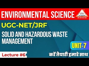 Solid and hazardous waste management - 6 Video Lecture | Crash Course for UGC NET Environmental Sciences