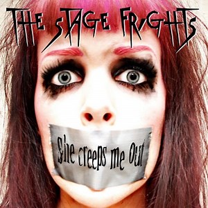 The Stage Frights - She Creeps Me Out (2012)