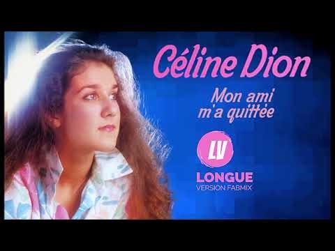 Celine Dion - Mon ami ma quittée - Longue version Fabmix -1983